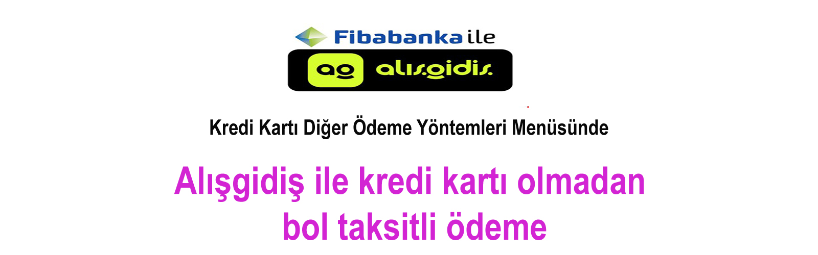 Alış Gidiş ile Kartsız Bol Taksitle Güvenli Ödeme